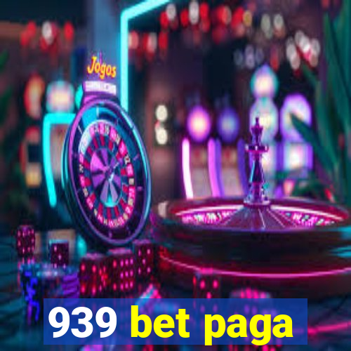 939 bet paga